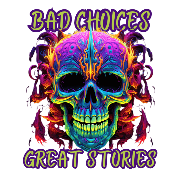 Bad Choices Great Stories skull-min